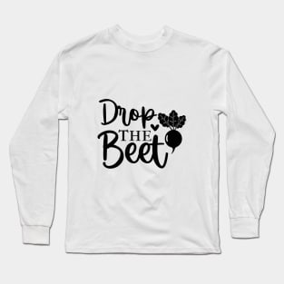 drop the beet Long Sleeve T-Shirt